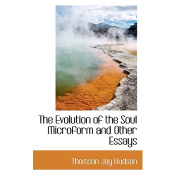 The Evolution of the Soul Microform and Other Essays
