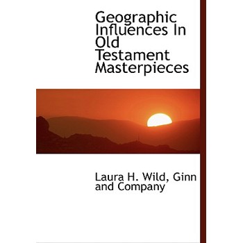 Geographic Influences in Old Testament Masterpieces
