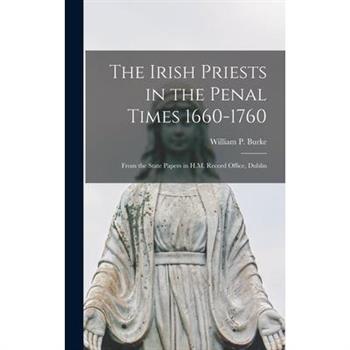 The Irish Priests in the Penal Times 1660-1760