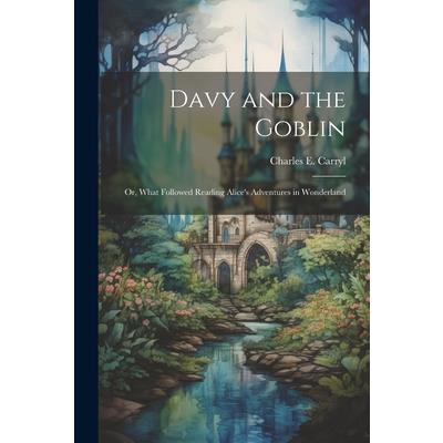 Davy and the Goblin; or, What Followed Reading Alice's Adventures in Wonderland
