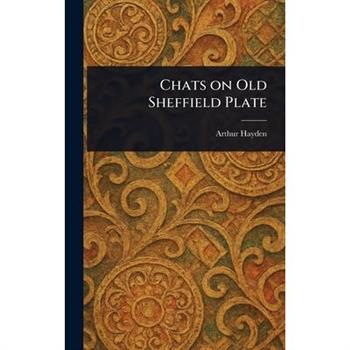 Chats on Old Sheffield Plate