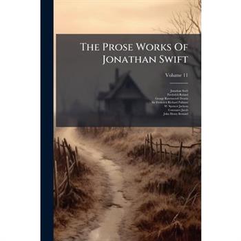 The Prose Works of Jonathan Swift, Volume 11...