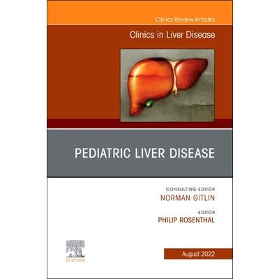 Pediatric Liver Disease, an Issue of Clinics in Liver Disease
