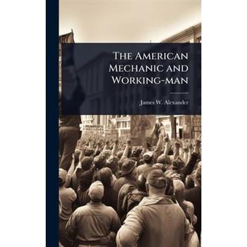 The American Mechanic and Working-man