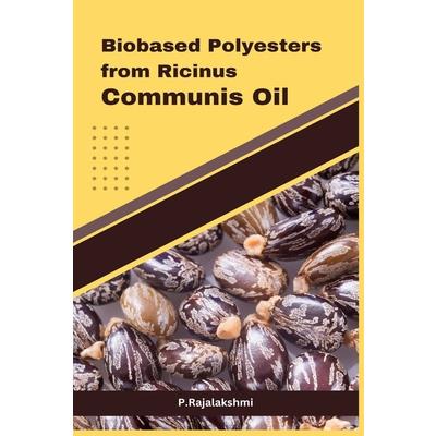 Biobased Polyesters from Ricinus communis Oil