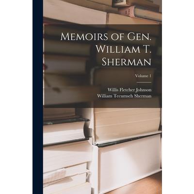 Memoirs of Gen. William T. Sherman; Volume 1