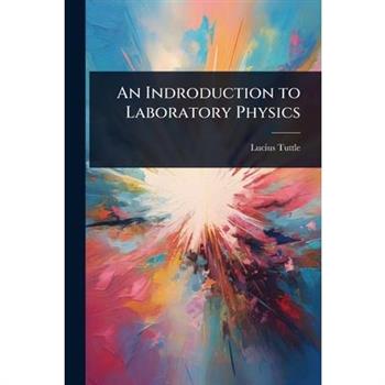 An Indroduction to Laboratory Physics