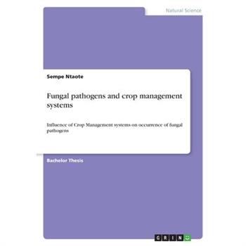 Fungal pathogens and crop management systems