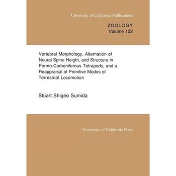 Vertebral Morphology, Alternation of Neural Spine Height, and Structure in Permo-Carboniferous Tetrapods, and a Reappraisal of Primitive Modes of Terrestrial Locomotion