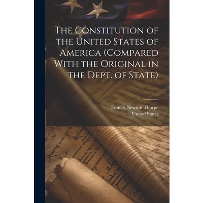 The Constitution of the United States of America (compared With the Original in the Dept. of State)