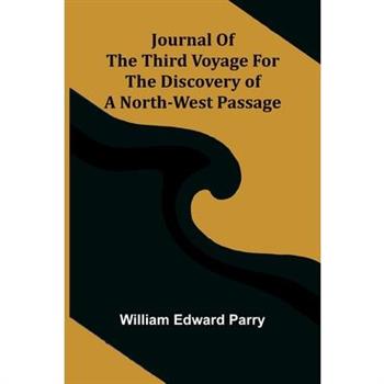 Journal Of The Third Voyage For The Discovery Of A North-West Passage