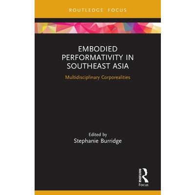 Embodied Performativity in Southeast Asia