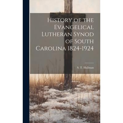 History of the Evangelical Lutheran Synod of South Carolina 1824-1924