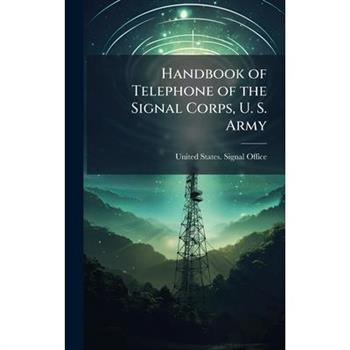 Handbook of Telephone of the Signal Corps, U. S. Army