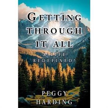 Getting Through It All