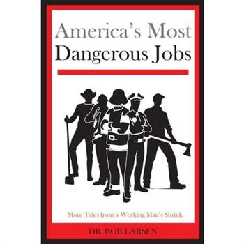 America’s Most Dangerous Jobs