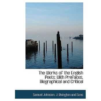 The Works of the English Poets; With Prefaces, Biographical and Critical