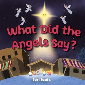 What Did the Angels Say?