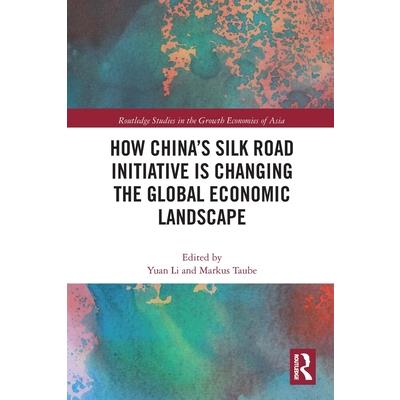 How China’s Silk Road Initiative Is Changing the Global Economic Landscape How China’s Silk Road Initiative Is Changing the Global Economic Landscape