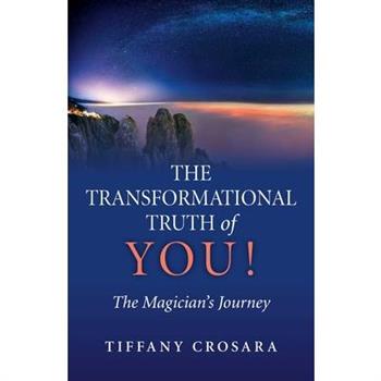 The Transformational Truth of You!