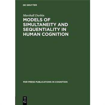 Models of Simultaneity and Sequentiality in Human Cognition
