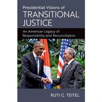 Presidential Visions of Transitional Justice