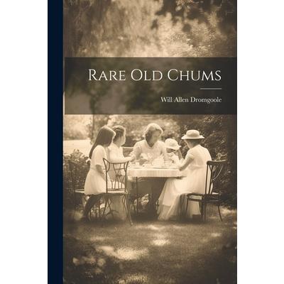 Rare old Chums