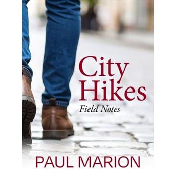 City Hikes: Field Notes