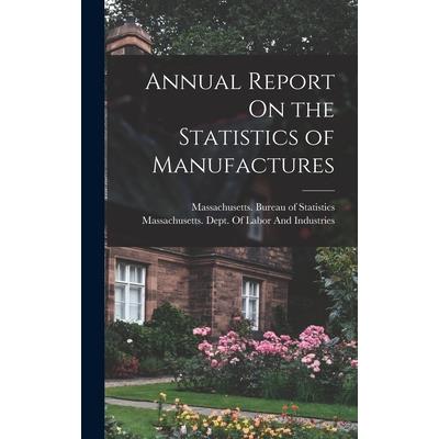 Annual Report On the Statistics of Manufactures