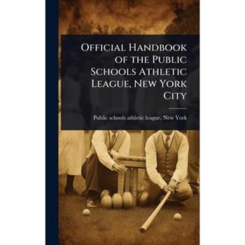 Official Handbook of the Public Schools Athletic League, New York City