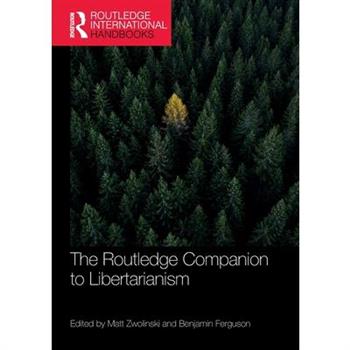 The Routledge Companion to Libertarianism
