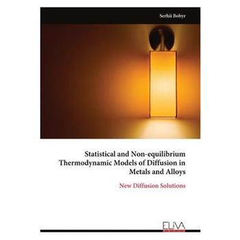 Statistical and Non-equilibrium Thermodynamic Models of Diffusion in Metals and Alloys