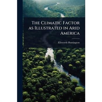 The Climatic Factor as Illustrated in Arid America