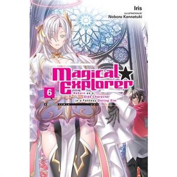 Magical Explorer, Vol. 6 (Light Novel)