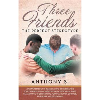 Three Friends...The Perfect Stereotype