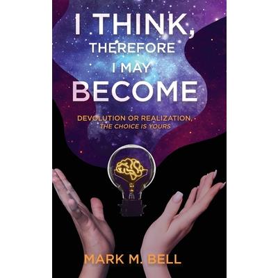 I Think, Therefore I May Become