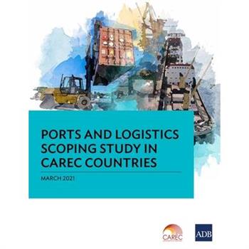 Ports and Logistics Scoping Study in Carec Countries