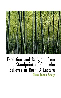 Evolution and Religion, from the Standpoint of One Who Believes in Both