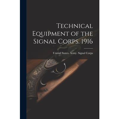 Technical Equipment of the Signal Corps. 1916