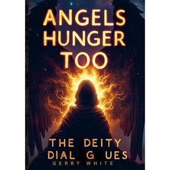 Angels Hunger Too