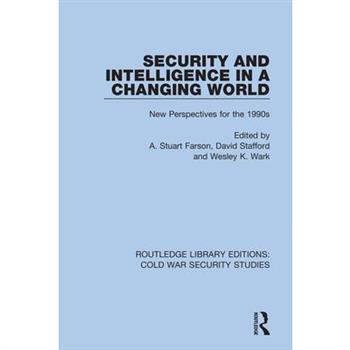Security and Intelligence in a Changing WorldNew Perspectives for the 1990s