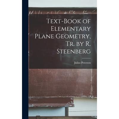 Text-Book of Elementary Plane Geometry, Tr. by R. Steenberg
