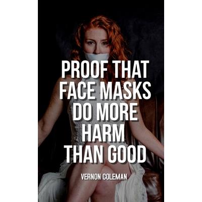 Proof That Face Masks Do More Harm Than Good