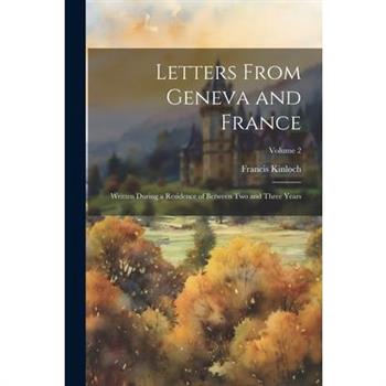 Letters From Geneva and France