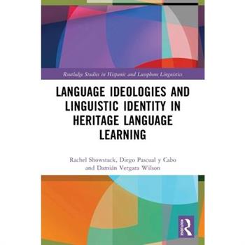 Language Ideologies and Linguistic Identity in Heritage Language Learning