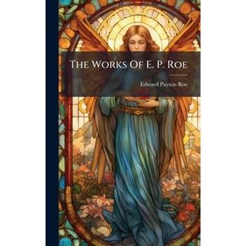 The Works Of E. P. Roe