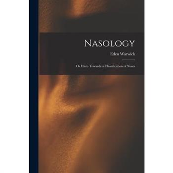 Nasology; or Hints Towards a Classification of Noses