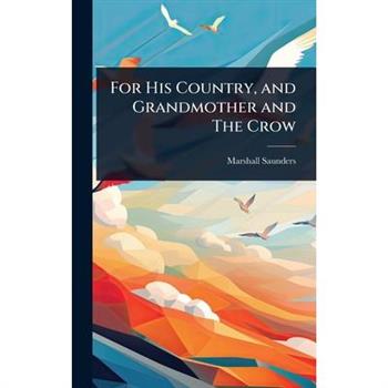 For His Country, and Grandmother and The Crow