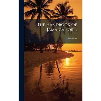 The Handbook Of Jamaica For ...