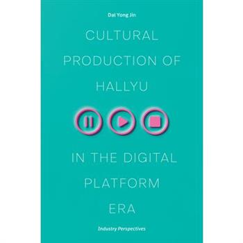 Cultural Production of Hallyu in the Digital Platform Era